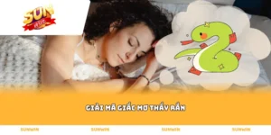 Giải mã giấc mơ thấy rắn